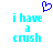 A pixelated blue heart symbol above cyan text reading "i have a crush" on a white background.