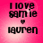 Pink background with black text reading "I love samie" above a heart symbol and "lauren" below, displayed in a