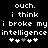 Black background with white pixelated text reading 'ouch. i think i broke my intelligence' and four plus signs below, where the third sign changes from white to gray between frames.