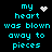 Pixelated cyan text on black background reads 'my heart was blown away to pieces' with four distinct animated symbols above the first line.