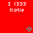 Red background with white text 'I <333 Katie' and two cyan pixelated hearts at the bottom.