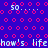 Pixelated blue background with pink circular patterns and repeated white text 'how's life' and '50...' in a retro digital style.
