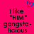 Bright pink background with blue pixelated heart symbol above black text reading "I like 'HIM' gangsta-licious" in two identical side-by-side sections.