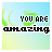 Pixelated text 'YOU ARE amazing' on gradient background with green swirls and star symbols, animated color changes across frames.