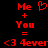 Red pixelated text and symbols on black background: 'Me + You = <3 4ever' with a heart symbol replacing the 'o' in 'love'.