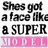 Pixelated text reads "Shes got a face like a SUPER" above pink pixelated letters on white background.