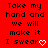 Red background with black pixelated text reading "Take my hand and we will make it I swear" and a white pixelated heart symbol.