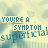 repeated text-based icons with 'YOU'RE A SYMPTOM' and 'supericial' in blue pixelated font over a light green cloud-like background