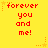 Yellow background with red pixelated text reading 'forever you and me!' repeated in six positions, each accompanied by small orange star symbols
