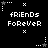 Black background with white pixelated text 'fRiEnDs FoReVeR' repeated in a , surrounded by small white stars and X symbols with dotted lines