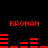 Red pixelated text and bar graphs on black background, with four instances of 'BRONAN' in uppercase.