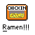 Pixelated graphic of an orange and black framed container with 'CHICKEN' text above a green and brown pixelated food item, below which is 'Ramen!!!' text.