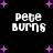 Black background with scattered purple plus signs and four instances of 'pete burns' text in white pixelated font.