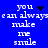 Blue background with white pixelated text reading 'you can always make me smile' and animated black heart or star symbols.