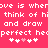 Pixelated white text on bright pink background reads 'ove is whereve is wher think of hi think of hi and draw and draw perfect heperfect he', with two of five pixel hearts below
