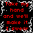 Red text on black background with white pixelated border, repeating lyrics 'Take my hand and we'll make it I swear' in four identical
