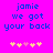 Bright pink background with blue pixelated text reading 'jamie we got your back' and a of five yellow/pink heart icons below