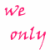 A static image with scattered text fragments in multiple colors and styles, including pink cursive 'we only', green blocky 'do it for', yellow bold 'the' repeated twice, orange 'scars', and pink 'stories' on a white background.