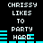 Pixelated text displays 'CHRISY LIKES TO PARTY HARD' with cyan horizontal bars on a black background, repeated in two vertical