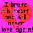 Pixelated text on a pink background with two red broken hearts, each containing the phrase "I broke his heart and will never love again!" in black block letters.