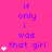 A static image with a bright pink background displays repeated text "if only i was that girl" in blue pixelated font, accompanied by white heart symbols.