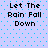 Light blue background with cyan dots; four identical text blocks reading "Let The Rain Fall Down" in black pixelated font arranged in a