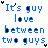 Pixelated blue text on white background reads "It's guy love between two guys." with black pixel accents and small black symbols at top-left and bottom-right corners.