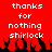 Red background with white pixelated text reading 'thanks for nothing shirlock' and black pixelated flames at the bottom.