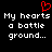 Red pixelated heart symbol above white text reading 'My hearts a battleground...' on black background.