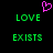 Pixelated green text 'LOVE' and 'EXISTS' on black background with pink heart symbol above.