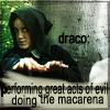 A pixelated image shows a hooded figure with hands raised over a table, with text reading 'draco:' and 'performing great acts of evil doing the macarena'.