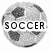 Four circular soccer ball icons with text overlays: 'SOCCER', 'WE LIKE IT', 'WE LOVE IT', and 'WE WANT MORE OF IT' in black capital letters on white rectangular backgrounds.