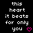 Black background with white pixelated text reading 'this heart it beats for only you' and a pink pixelated heart symbol.