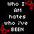 Black background with white pixelated text reading "Who I AM hates who I've BEEN" and red square-shaped pixel art elements in four corners.