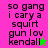 Pixelated text reads "so gang i cary a squirt gun lov kendall" with green and pink star icons on bright backgrounds.