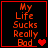 Red pixelated text reads "My Life Sucks Really Bad" on black background with red border; heart symbols change across frames.