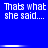 Blue background with white pixelated text reading "Thats what she said..." arranged in a pattern