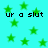 Cyan background with green stars and repeated text 'ur a slut' in pixelated font.