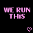 Pixelated pink text "WE RUN THIS" on black background with two pixel hearts below, left side has blurred pixels.