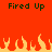 Red background with green text 'Fired Up' at top and pixelated flames below, animated in a looping sequence.