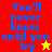 A four- displays the phrase "You'll never know until you by" in blue pixelated text with a yellow star in the top-right and a red star in the bottom-left