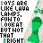 Green hourglass-shaped figure with dark green top and bottom, light gray body, surrounded by pixelated text reading "BOYS ARE LIKE LAVA LAMPS, FUN TO LOOK AT BUT NOT THAT BRIGHT" in black, red, green, yellow letters.