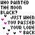 Pixelated text reads 'WHO PAINTED THE MOON BLACK? JUST WHEN YOU PASSED YOUR LOVE BACK' with scattered pink and black heart shapes on white background.