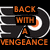 Black background with white-outlined Philadelphia Flyers logo and orange text reading "BACK WITH A VENGEANCE" in pixelated style.