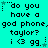 Cyan background with black pixelated text repeating 'do you have a god phone, god phone, god phone, taylor? i <3 gg.' and small star symbols.