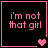 Four black square with pink borders display the text "i'm not that girl" in pink pixelated font, each containing a different number of pink hearts