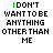 text-based animations showing the phrase "I DON'T WANT TO BE ANYTHING OTHER THAN ME" with green pixel changes across frames