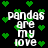 Black background with green pixelated hearts and white text reading "pandas are my love" in four repeated sections.