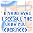Animated sequence of text 'IN YOUR EYES I SEE ALL THE LOVE I'LL EVER NEED' with color variations and small pixel changes across frames.