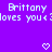 Purple background with repeated white text 'Brittany loves you' and heart/arrow symbols in a pixelated style.